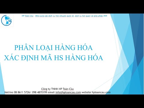 Phân Loại Hàng Hóa, Xác Định Mã HS Hàng Hóa XNK