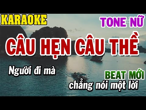 Karaoke Câu Hẹn Câu Thề Tone Nữ | Beat Mới Chuẩn | 84