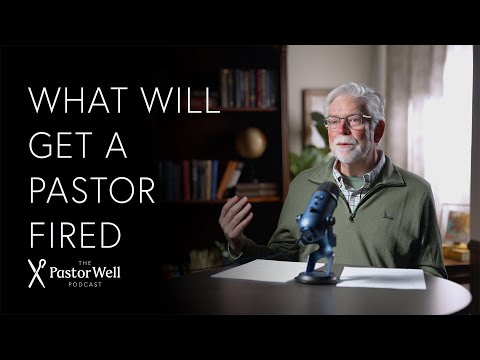 What Will Get a Pastor Fired | Pastor Well - Ep. 113