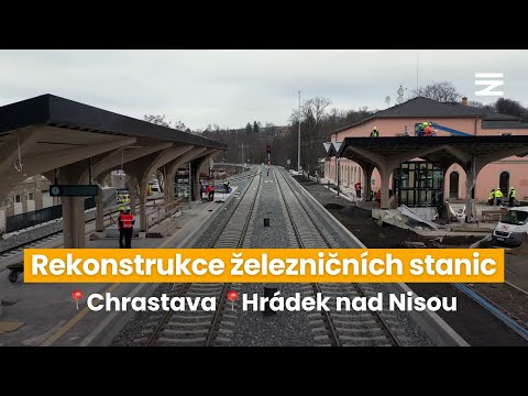 Rekonstrukce železničních stanic | 📍 Chrastava a Hrádek nad Nisou