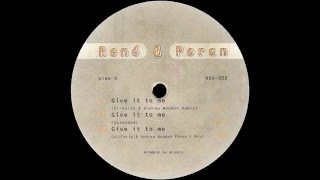 René & Peran - Give It To Me (Al-Faris & Andrew Wooden Remix) [Respect! Records 1996]