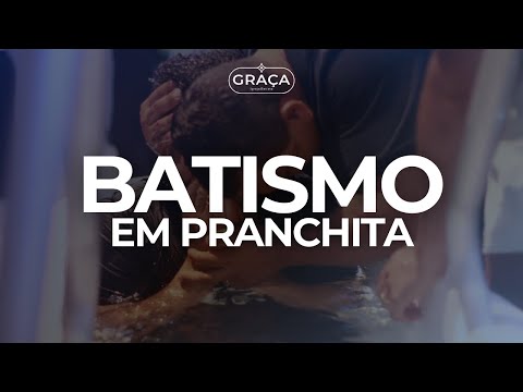 BATISMO EM PRANCHITA - PR │ 18/05/2025