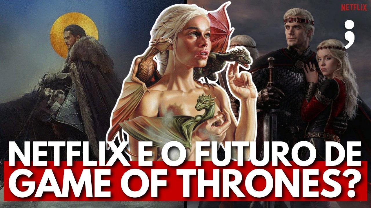 O futuro de GAME OF THRONES está em risco? | Compra Warner e Netflix
