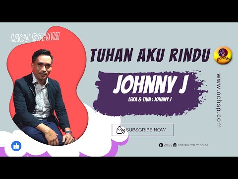 TUHAN AKU RINDU_JOHNNY J (OFFICIAL LYRIC VIDEO)