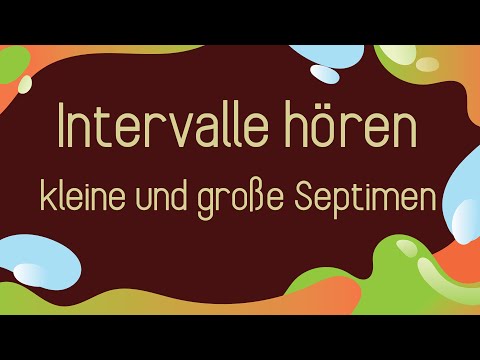 Intervalle hören - kleine und große Septimen