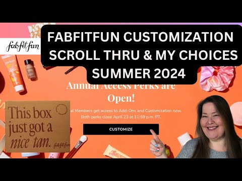 Fabfitfun  Summer 2024 - Customization Scroll Thru