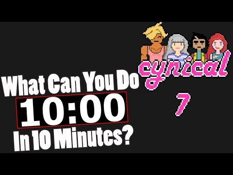 Cynical 7 - What Can You Do In 10 Minutes? - Cynical 7 Lets Play, Gameplay
