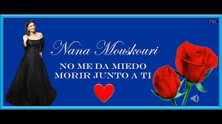 NANA MOUSKURI-No Me Da Miedo Morir Junto A Ti-Con la letra- HD.