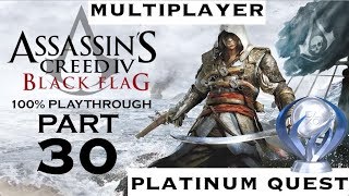 Assassin's Creed 4: Black Flag pt 30 Platinum Quest (Multiplayer)