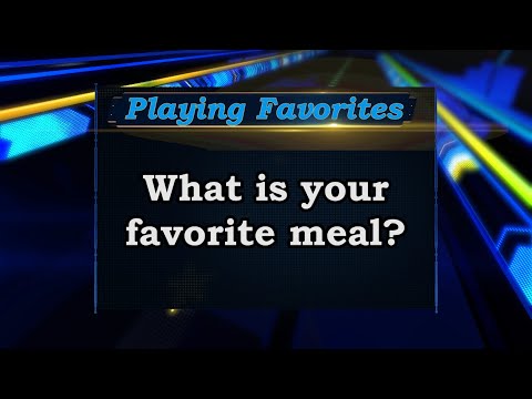 Playing Favorites: What's your favorite meal?