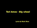 Tori Amos - Big Wheel (Lyrics)