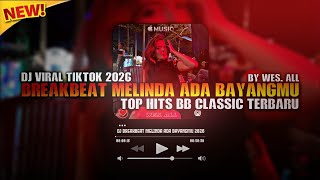 Download lagu DJ MELINDA ADA BAYANGMU BREAKBEAT CLASSIC 2026 BY WES ALL mp3