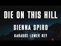 SIENNA SPIRO Die On This Hill Karaoke LOWER KEY