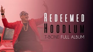 T-Bone - Redeemed Hoodlum (Full Album)