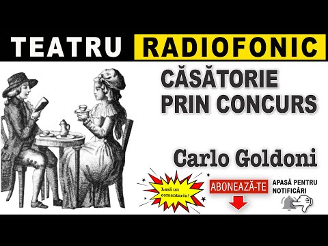 Carlo Goldoni - Casatorie prin concurs | Teatru