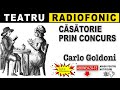 Carlo Goldoni Casatorie Prin Concurs Teatru