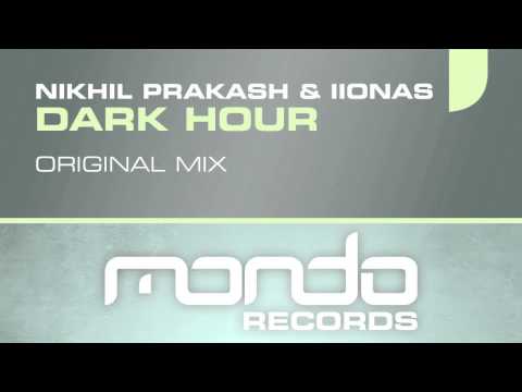 Nikhil Prakash & Iionas - Dark Hour [Mondo Records]
