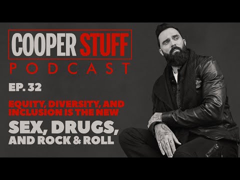 Cooper Stuff: Ep. 32 - Equity, diversity and inclusion is the new sex, drugs and rock n roll