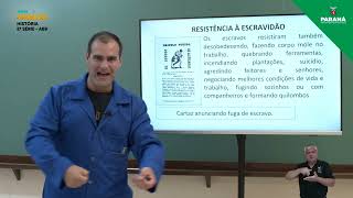 2022 | 2ª Série | História | Aula 9 - Africanos no Brasil: Resistência dos Escravizados