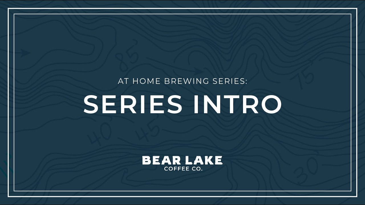 Bear Lake Coffee Co. - Brew Guides (Series Intro)