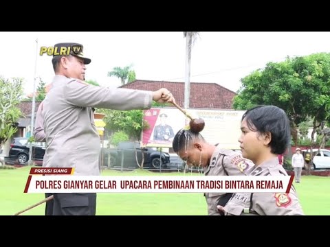 POLRES GIANYAR GELAR  UPACARA PEMBINAAN TRADISI BINTARA REMAJA