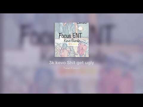 3k kevo Shit get ugly