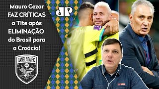 ‘O Tite fracassou e eu me arrependo de ter…’; Mauro Cezar critica o Brasil eliminado da Copa