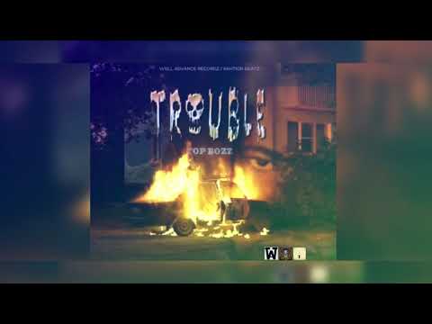 Top Bozz - Trouble