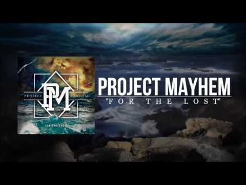 Project Mayhem- "For The Lost"