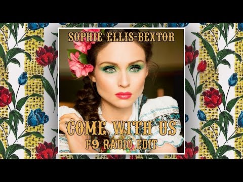 Sophie Ellis-Bextor - Come With Us (F9 Radio Edit)