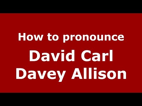 How to pronounce David Carl Davey Allison (American English/US)  - PronounceNames.com