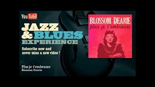 Blossom Dearie - Plus je t'embrasse