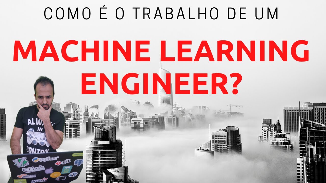 Com é o Trabalho de um Machine Learning Engineer?