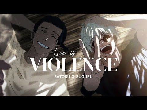 Love is Violence 「AMV」Satoru Gojo x Suguru Geto // Jujutsu Kaisen