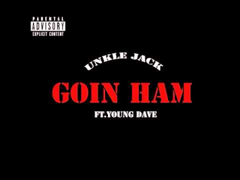 Unkle Jack-Goin Ham Ft.Young dave