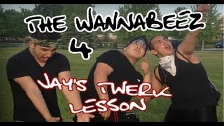The Wannabeez 4 - Jay&#39;s Twerk Lesson