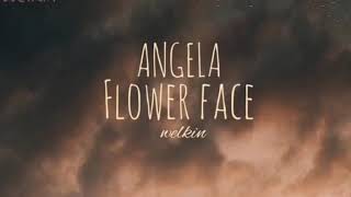 [Lyrics]Angela - Flower Face