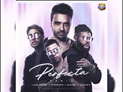Luis Fonsi X Farruko X Dalex X Juanka - Perfecta (Full Remix)