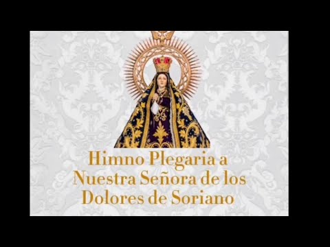 Himno Plegaria a Nuestra Señora de los Dolores de Soriano 