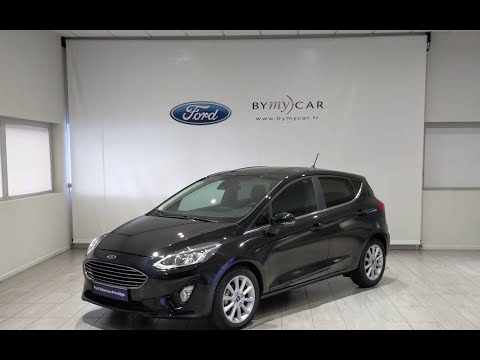 FORD Fiesta 1.0 EcoBoost 100 ch S&S BVM6 Titanium Occasion présentée par Ford BYmy)CAR Fontaine