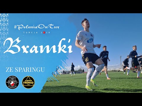 Bramki ze sparingu| Polonia Warszawa 3:2 Aarhus Fremad