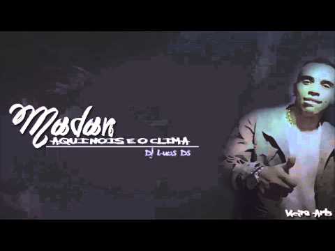 MC MADAN AQUI NOIS E O CLIMA DJ LUCAL DS