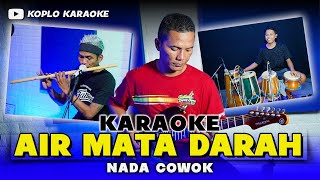 Download lagu AIR MATA DARAH KARAOKE NADA COWOK / PRIA VERSI DANGDUT KOPLO JARANAN mp3