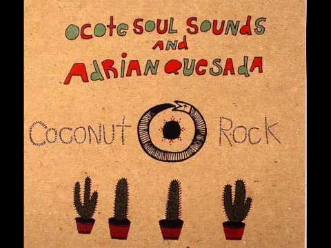Ocote Soul Sounds & Adrian Quesada - Vendende saude and fe