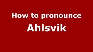 How to pronounce Ahlsvik