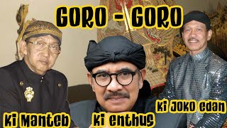 Download lagu GORO GORO GAYENG || KI MANTEB, KI JOKO EDAN, KI ENTUS SUSMONO mp3