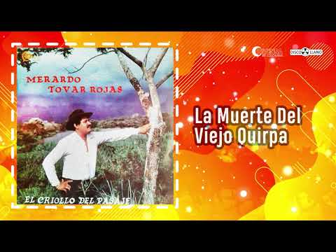 La Muerte Del Viejo Quirpa - Merardo Tovar | Cover Audio | Música Llanera