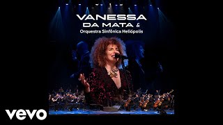 Vanessa Da Mata, Orquestra Sinfônica Heliópolis - Amado - Ao Vivo no Teatro Bradesco (Áudio Oficial)