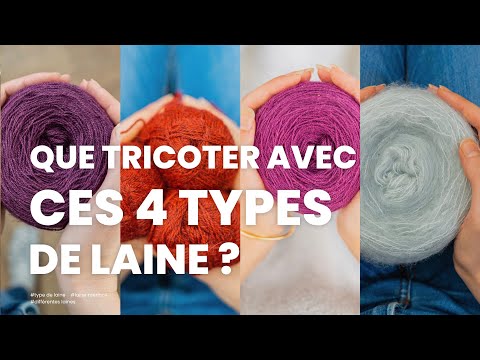 Type de laine : comprendre 4 laines différentes (et que tricoter avec )