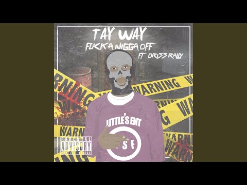 Fuck a Nigga Off (feat. Driss Rally)